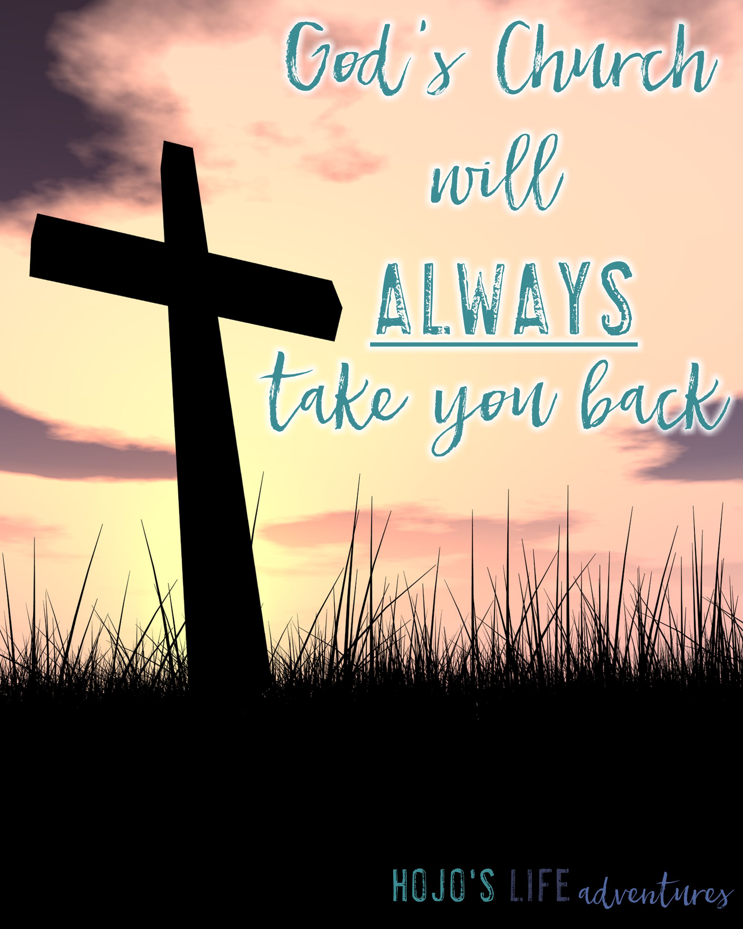 God's Church Will ALWAYS Take You Back - HoJo's Life Adventures